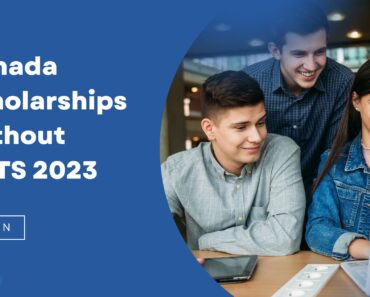 Canada Scholarships Without IELTS 2023: A Comprehensive Guide