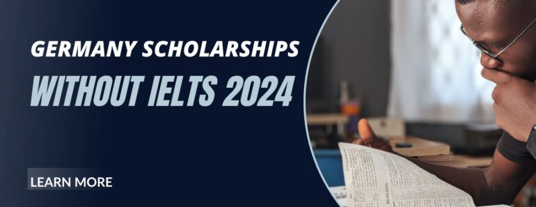 Germany Scholarships for International Without IELTS 2024